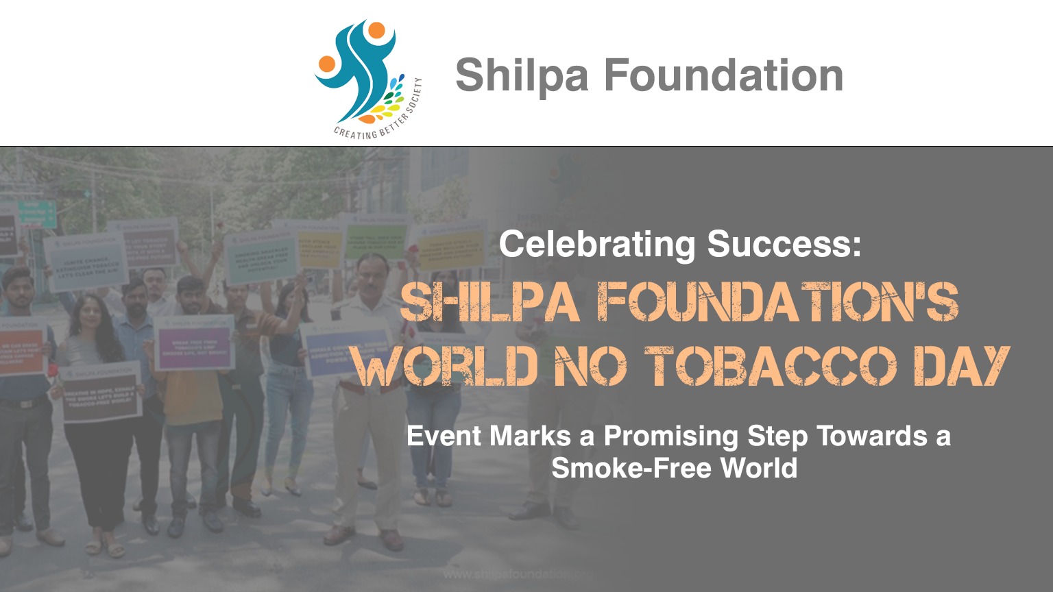Read more about the article Celebrating Success: Shilpa Foundation’s World No Tobacco DayEvent Marks a Promising Step Towards a Smoke-Free World